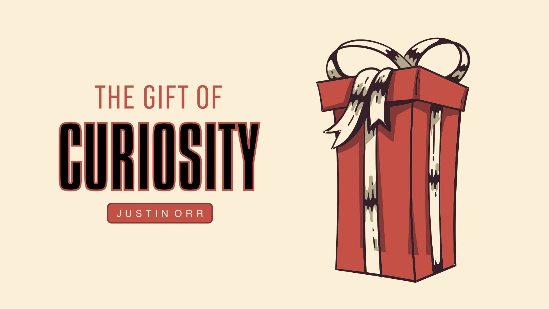 THE GIFT OF CURIOSITY MESSAGE JUNE 21